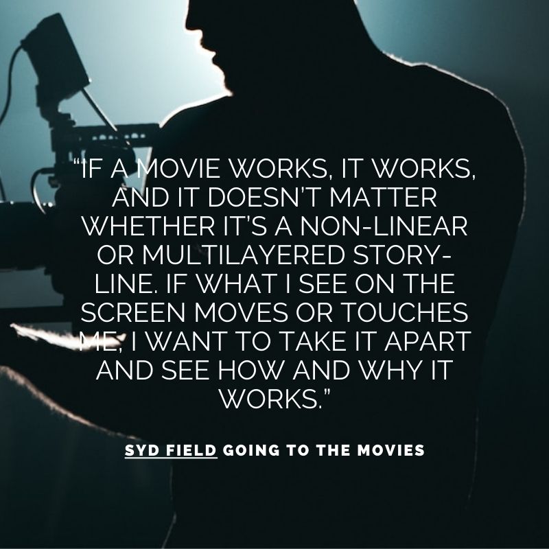 .@oladapobamidele “If a movie works, it works, and it doesn’t matter whether it’s a non-linear or multilayered story-line. If what I see on the screen moves or touches me, I want to take it apart and see how and why it works.” – Syd Field “Going to the Movies” #indieactivity