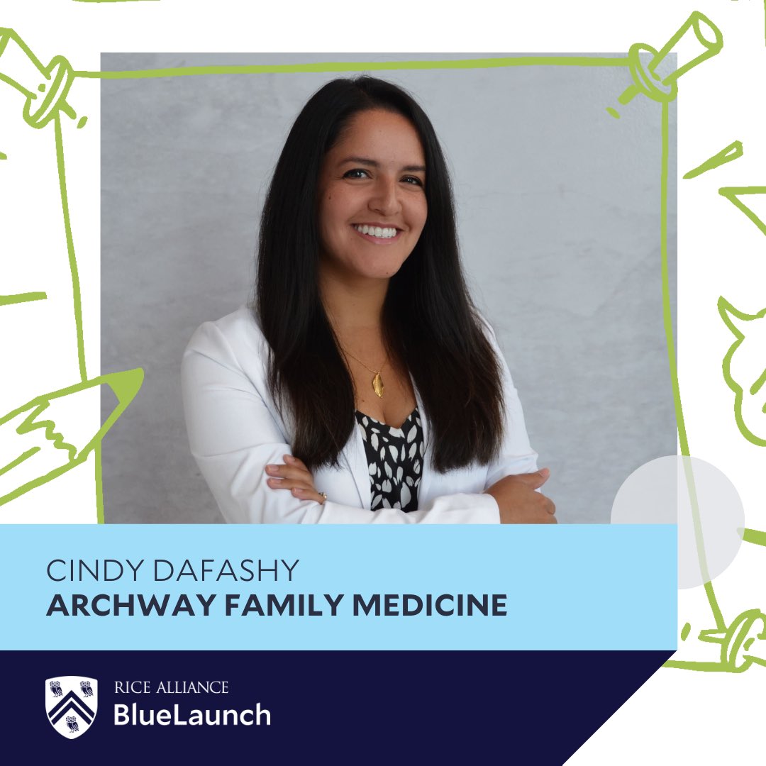 Kicking off our #FounderSpotlightSeries of <a href="/RiceUniversity/">Rice University</a> BlueLaunch Class 2.

Meet Cindy Dafashy! Archway Family Medicine is a Direct Primary Care clinic that provides personalized healthcare through a low-cost monthly membership, giving back time and access to the doctor.