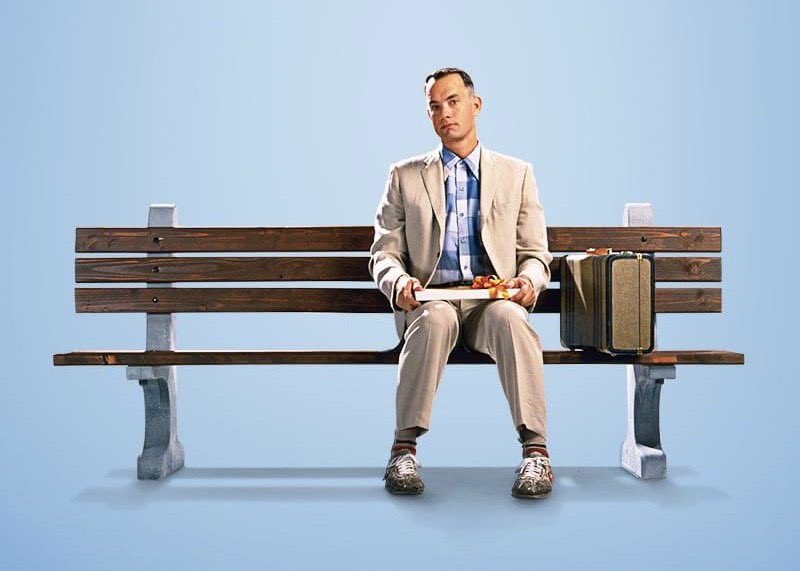 “Life is like a box of chocolates: you never know what you're going to get.” — Forrest Gump