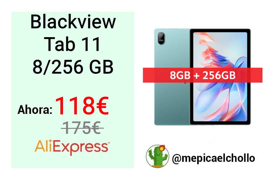AliExpress
Blackview Tab 11 8/256GB te ofrece:

✅Pantalla de 10,1" FHD
✅Cámara de 16MP
✅Batería de 8380mAh 
✅Carga rápida 
✅Procesador optimo

Link: tc.tradetracker.net/?c=15716&m=12&…