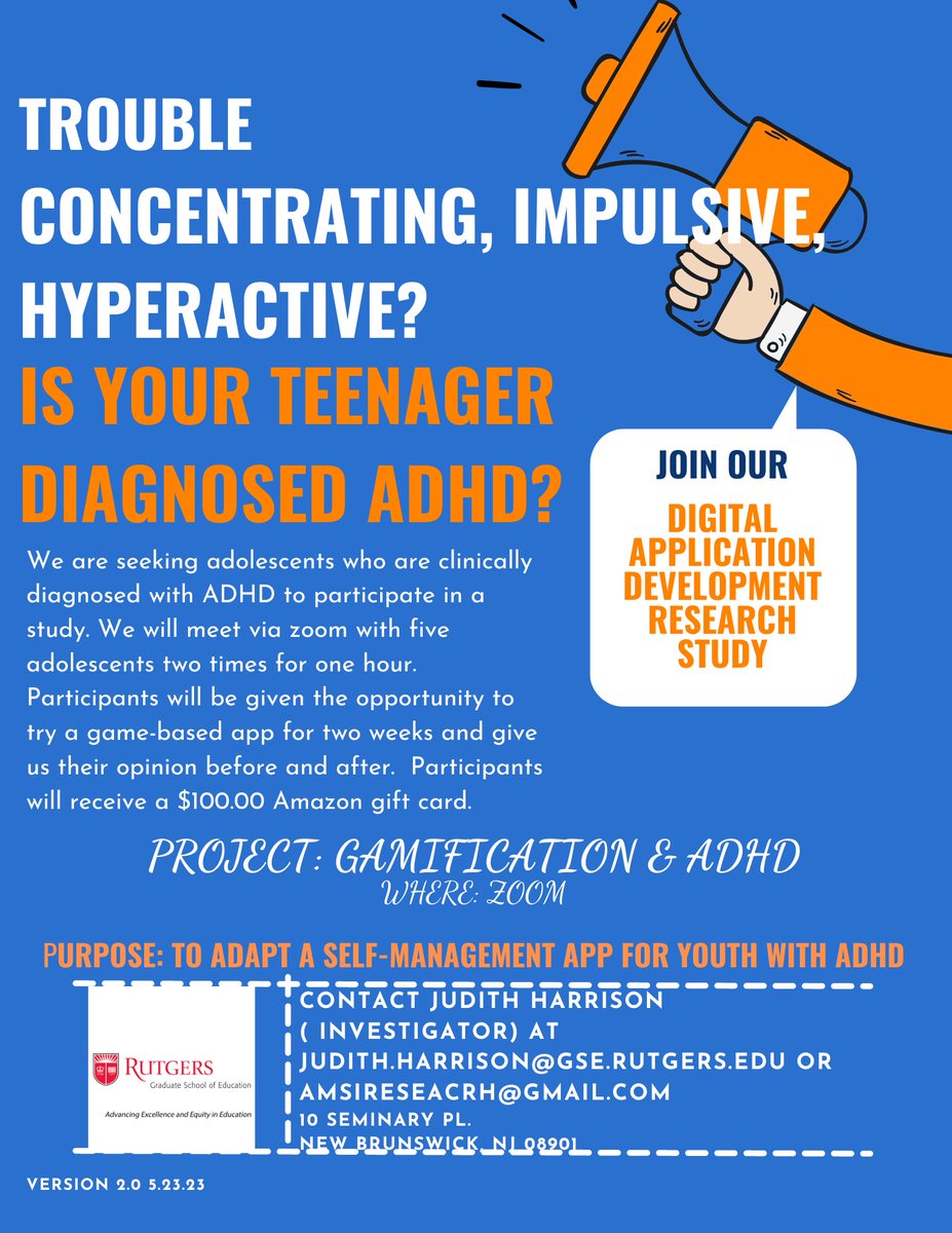 Teens with ADHD are invited to participate in a digital application development research study! Participants will meet twice via Zoom for one hour and will provide feedback upon testing a game-based app. 

Contact Dr. Judith Harrison at judith.harrison@gse.rutgers.edu!