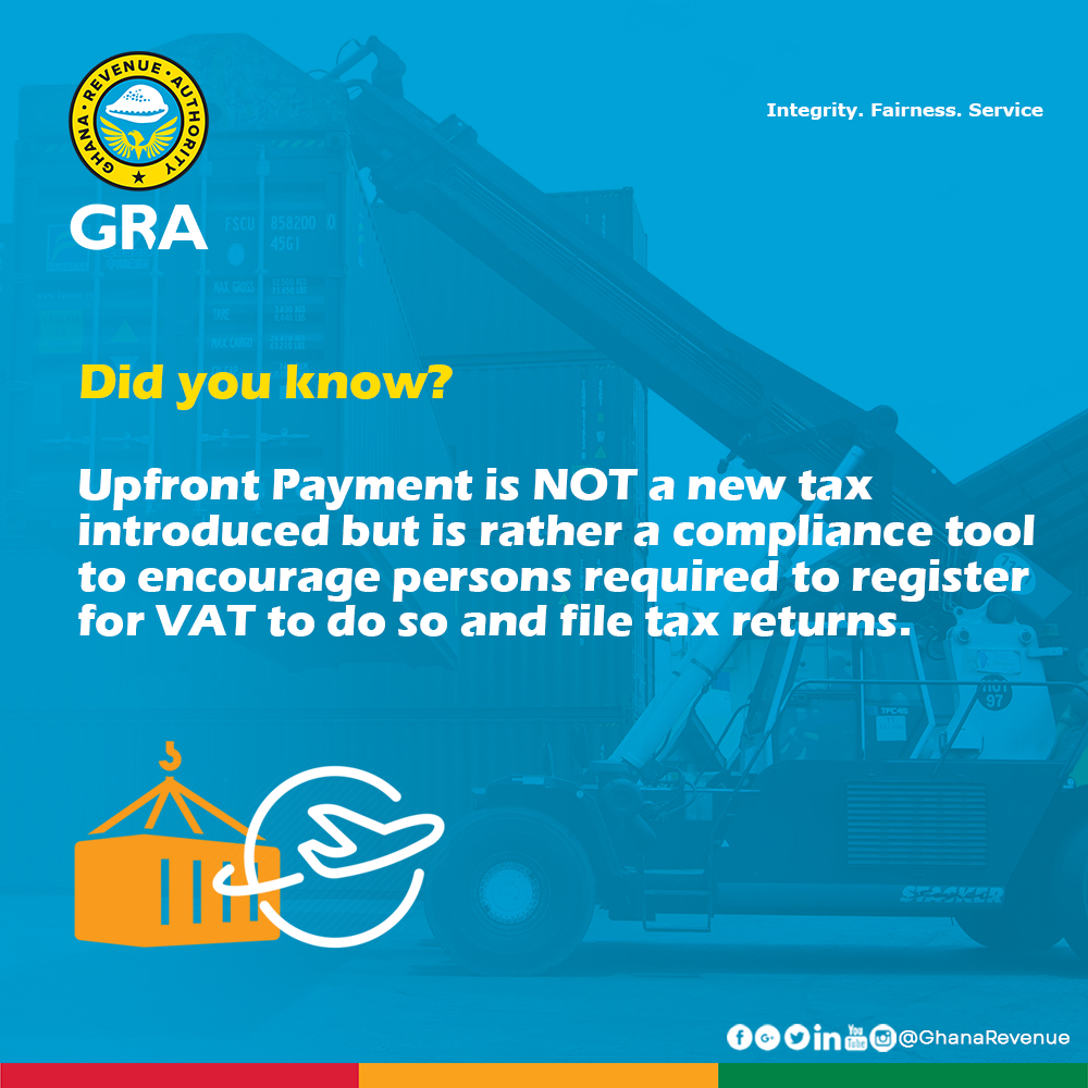 Upfront Payment is NOT a new tax introduced but is rather a compliance tool to encourage persons required to register for VAT to do so and file tax returns #tax #compliance #Ghanarevenue #taxenforcement #ComplianceIsKey #UpfrontPayment #RegisterFilePay