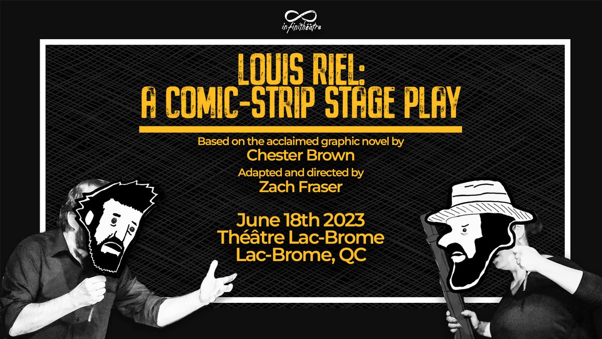 THE LOUIS RIEL TOUR CONTINUES! This Sunday, we are kicking off our new partnership with Théâtre de Lac-Brome with a presentation of Louis Riel: A Comic-Strip Stage Play! June 18th at 3pm. Don't miss the thrilling adventure! For all the info and tix, go to: infinitheatre.com/plays.php?play…