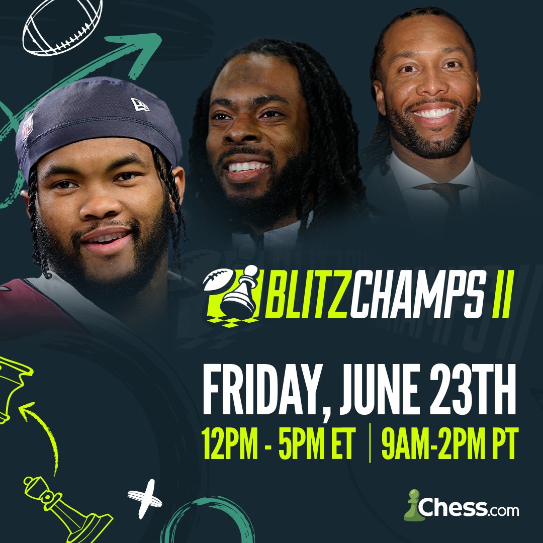 Chess.com (@chesscom) on Twitter photo BlitzChamps II is here, and it features a LEGENDARY lineup of #NFL stars! 🏈
<a href="/K1/">Kyler Murray</a>
<a href="/RSherman_25/">Richard Sherman</a>
<a href="/LarryFitzgerald/">Larry Fitzgerald</a>
and more...
Find out who is the NFL's king of chess, or if <a href="/ChidobeAwuzie/">chido</a> can defend his crown, on June 23! 🏆 #BlitzChampsII BlitzChamps II is here, and it features a LEGENDARY lineup of #NFL stars! 🏈
<a href="/K1/">Kyler Murray</a>
<a href="/RSherman_25/">Richard Sherman</a>
<a href="/LarryFitzgerald/">Larry Fitzgerald</a>
and more...
Find out who is the NFL's king of chess, or if <a href="/ChidobeAwuzie/">chido</a> can defend his crown, on June 23! 🏆 #BlitzChampsII