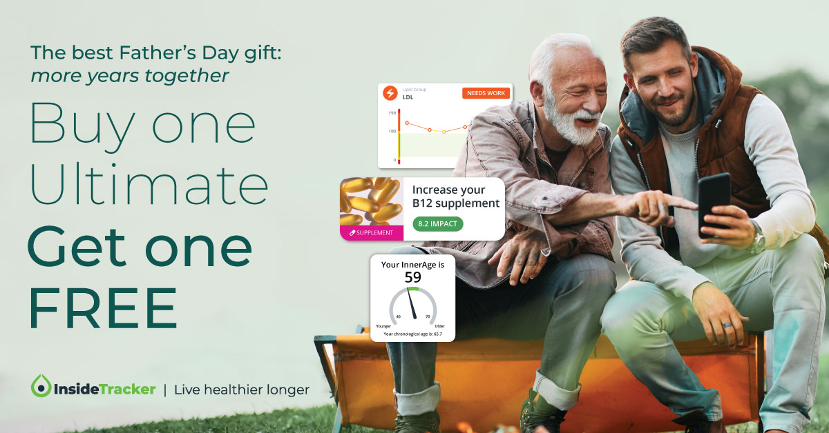 This year, get Dad a gift that means something to both of you: more time together.

Now through Sunday 6/18, purchase an InsideTracker Ultimate Bundle to get TWO Ultimate Plans for the price of one!

Use code FATHERSDAYINSIDE at checkout. 

Shop now: hubs.li/Q01Tz3Qj0
