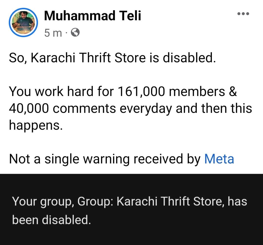 khithriftstore's tweet photo. So, Karachi Thrift Store is disabled.

You work hard for 161,000 members &amp; 40,000 comments everyday and then this happens.

Not a single warning received by Meta #KarachiThriftStore https://t.co/xKdlIQxynz