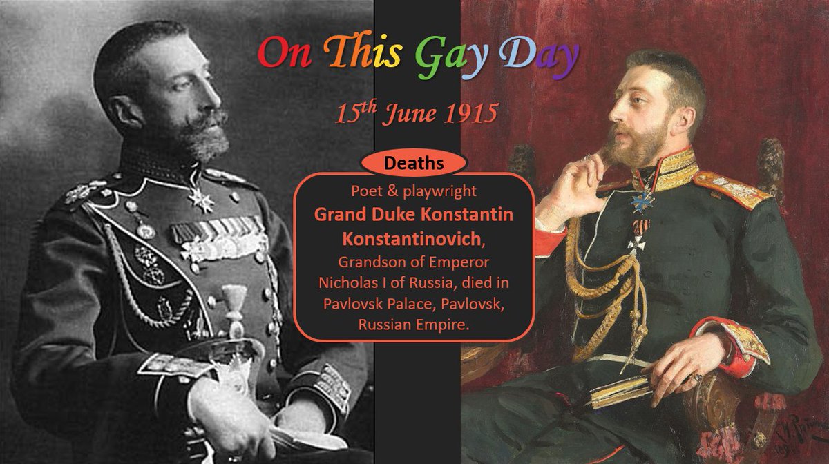 #OnThisGayDay - 15th June 1915
Poet & playwright Grand Duke #KonstantinKonstantinovich, Grandson of Emperor Nicholas I of #Russia, died in #PavlovskPalace #Pavlovsk #RussianEmpire
#LGBTHistory #QueerHistory #LGBT #LGBTQ #LGBTQIA+ #PrideMonth #Pride