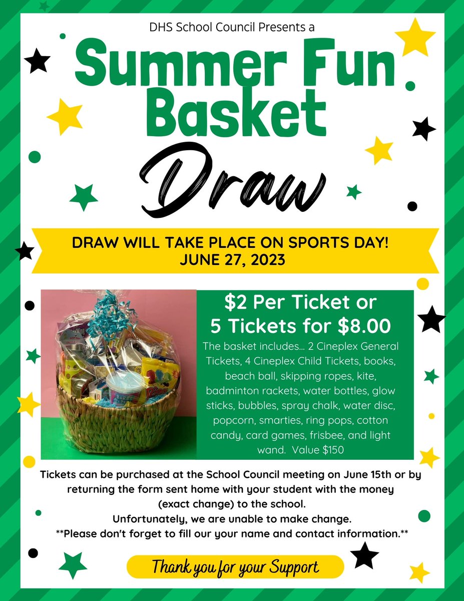 We have launched our last fundraiser of the year. Our 1st Summer Fun Basket Draw. $2 per ticket or five tickets for $8. Tickets can be purchased tomorrow at our council meeting or by sending in the form and money to the school. The draw will take place on June 27th.  Value  $150