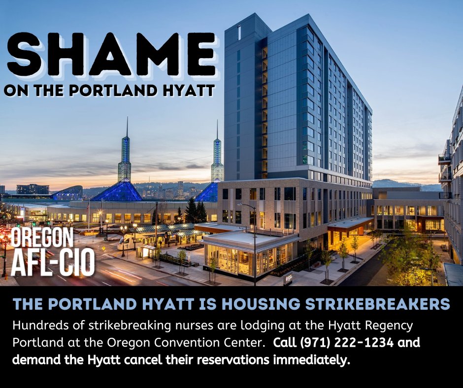 Shame on the @Hyatt at the Oregon Convention Center for housing strikebreakers to undermine @OregonNurses!  Call the Hyatt at (971) 222-1234 and press 6 to be connected to the hotel’s executive office.  Tell them to immediately cancel the reservations of the strikebreakers.