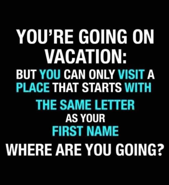 I'm going to Australia ( a continent but. Yea)

Where y'all going?