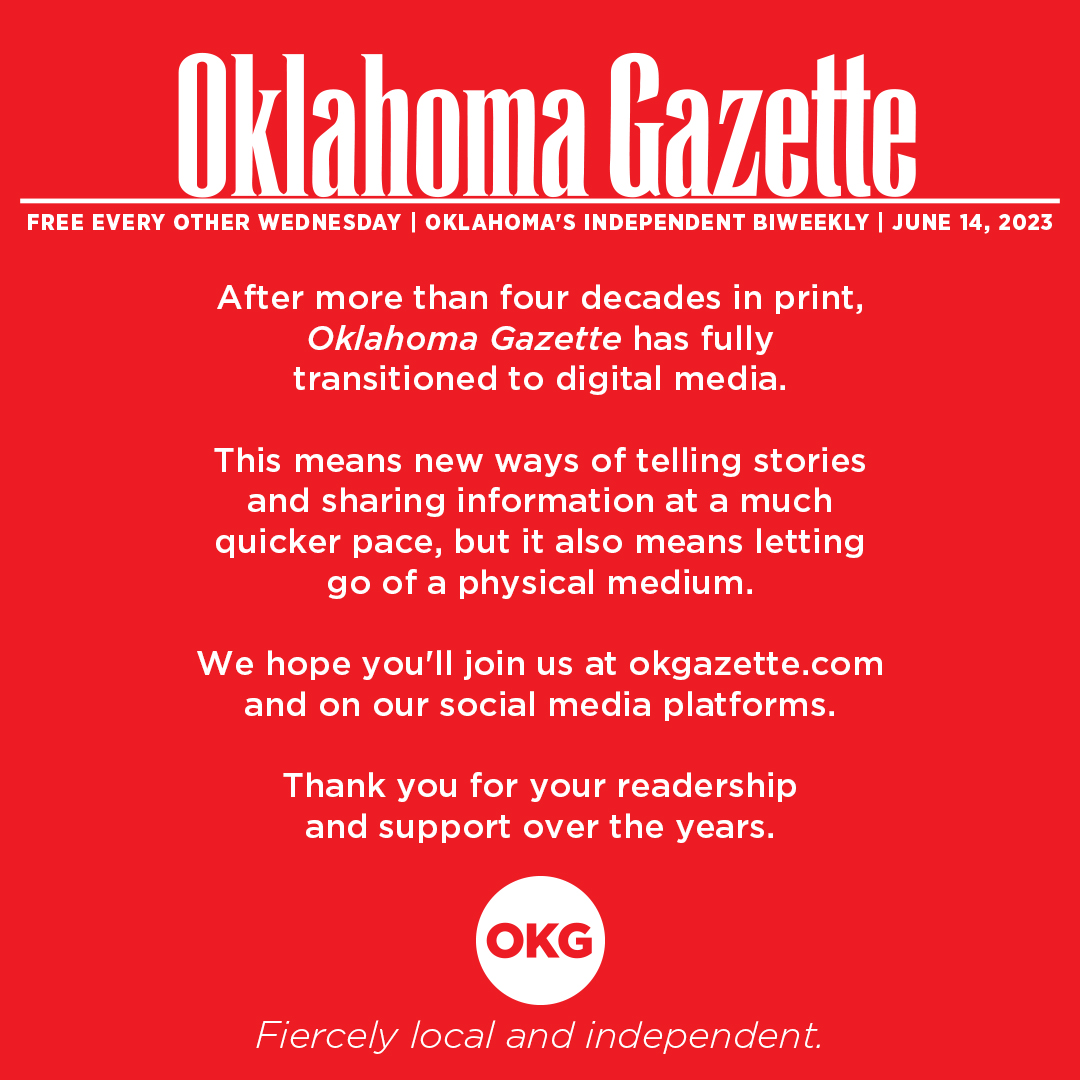 Oklahoma Gazette ceases printing, pivots to digital. Read more at okgazette.com