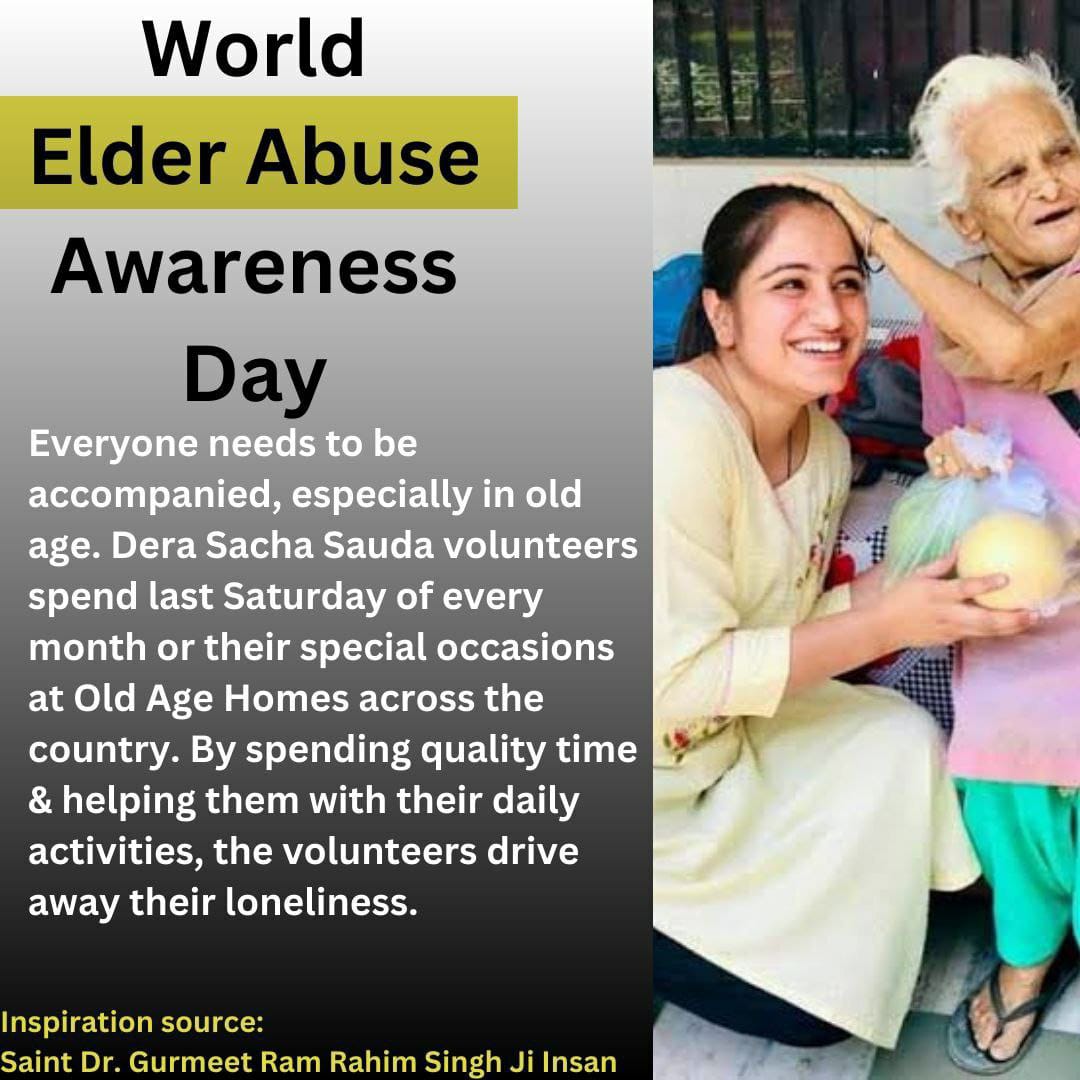 Millions of Dera Sacha Sauda volunteers Care of the people in age old homes regularly every month. Bless initiative by 
Saint Gurmeet Ram Rahim Ji, to care of ageing members of the society. #WorldElderAbuseAwarenessDay