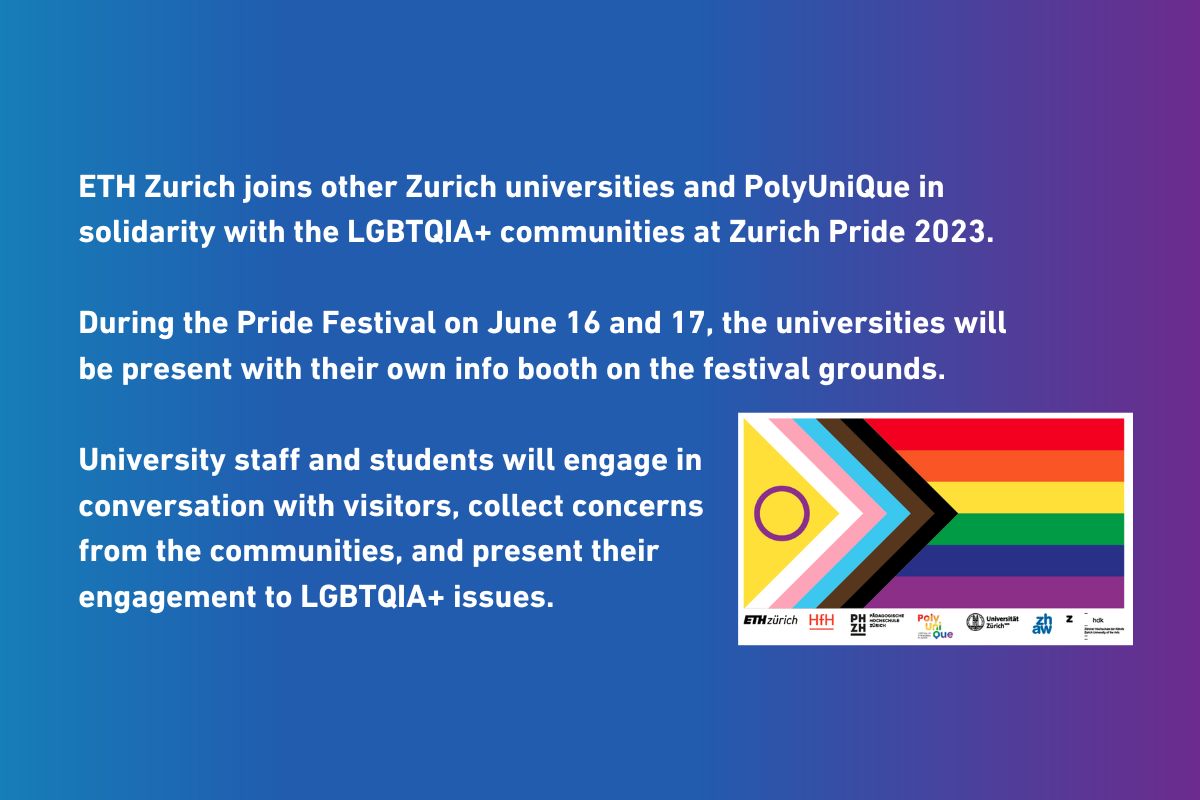 ETH Zurich joins at Zurich Pride 2023. We’re happy to show our solidarity with LGBTQIA+ communities together with other Zurich universities and PolyUniQue. 🌈 
<a href="/zhdk/">ZHdK</a> <a href="/ZHAW/">ZHAW</a> <a href="/UZH_en/">University of Zurich</a> <a href="/phzuerich/">Pädagogische Hochschule Zürich</a> @hfh_edu 

#ZurichPride #Pride2023