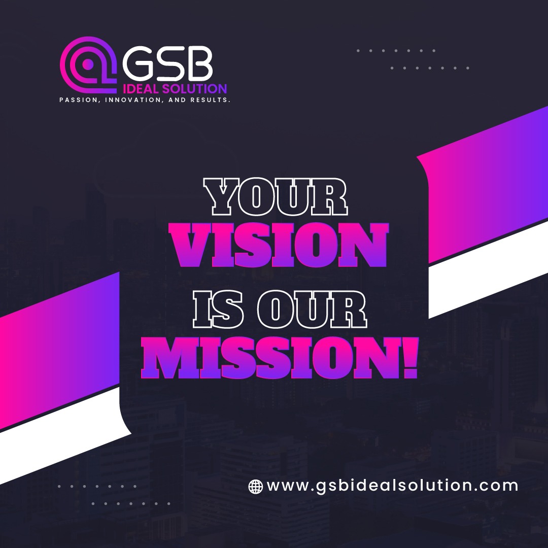Your Vision is our Mission!  
 
-

Our Website -
gsbidealsolution.com

-
-
#gsbmohibkhan29
#gsbidealsolution
#MarketingStrategy
#DigitalMarketing
#BrandBuilding
#SocialMediaMarketing
#ContentMarketing