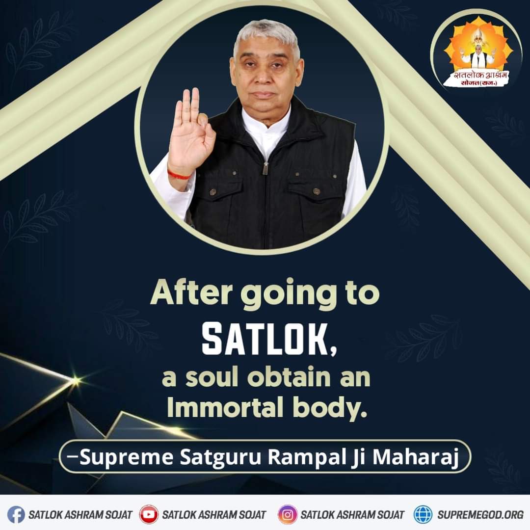 #GodMorningThursday 
After going to SATLOK, a soul obtain an Immortal body.

- Supreme SatGuru Rampal Ji Maharaj🌿