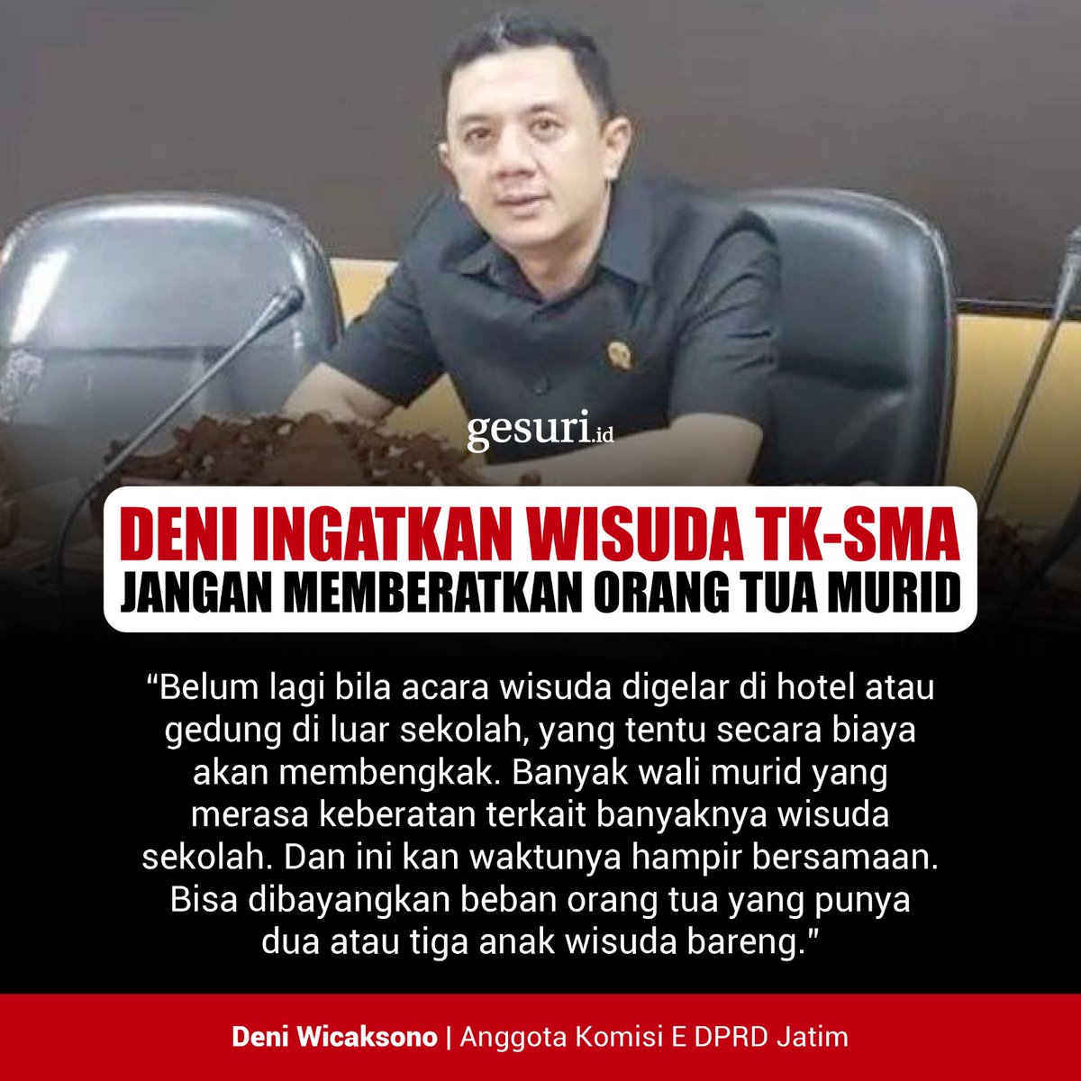 GesuriID's tweet photo. Anggota Komisi E DPRD Jatim, Deni Wicaksono, mengimbau kepada sekolah-sekolah untuk tidak menggelar wisuda tingkat TK, SD, SMP, dan SMA sederajat.
#DeniWicaksono #surabaya #wisuda #pdiperjungan #gesuriid https://t.co/YKKiHyb9QY