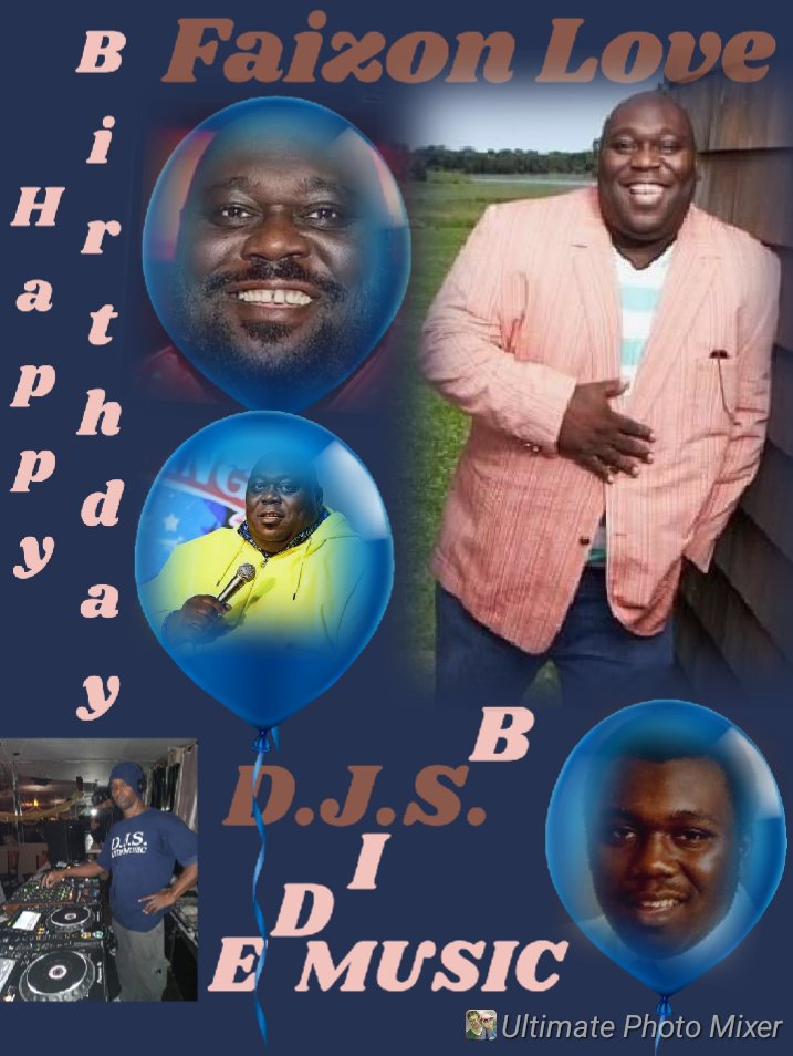 I(D.J.S.) taking time to say Happy Birthday to Comedian/Actor, \"FAIZON LOVE\"!!! 