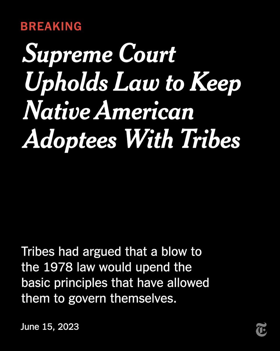 Breaking News: The Supreme Court, in a 7-2 ruling, upheld a law aimed at keeping Native American adoptees with their tribes, a victory for tribal sovereignty. nyti.ms/460yzwp
