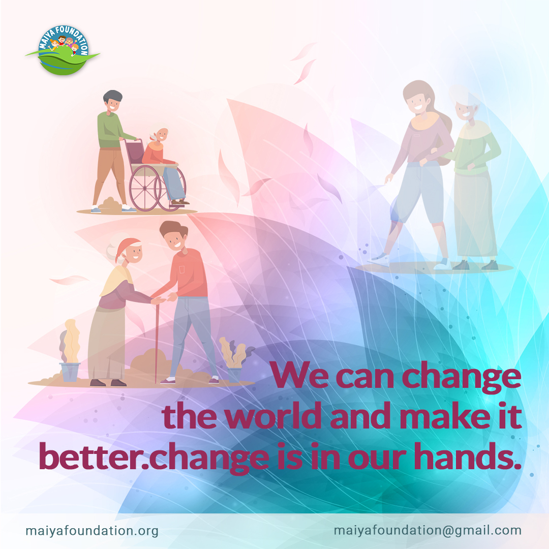 We can change the world and make it better. Change is in our hands.

#maiyafoundation #charity #donation #ngo #nonprofitorganization #change #better #helpinghands #savelife #savehumanity #helpothers