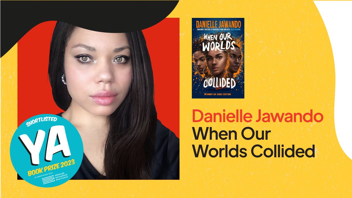 Congratulations to Danielle Jawando, who is on the YA Book Prize 2023 shortlist with When Our Worlds Collided, published by @simonYAbooks! #YABookPrize
