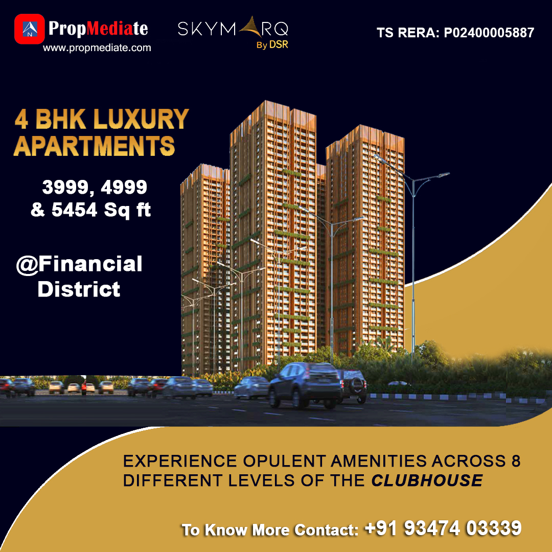 Skymarq by DSR
4BHK Luxury Apartments

#skymarq #dsrskymarq #DSR #4bhk
#4bhkflats #luxury #luxuryproject
#luxurylifestyle #financialdistrict
#puppalaguda #realestate #propmediate