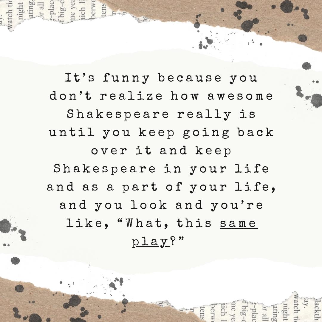 "It's funny because you don't realize how awesome #Shakespeare really is until you keep going back over it and keep Shakespeare in your life and as a part of your life, and you look and you're like, 'What, this SAME PLAY?"

#ShakespeareInPrison #ArtsInPrison
