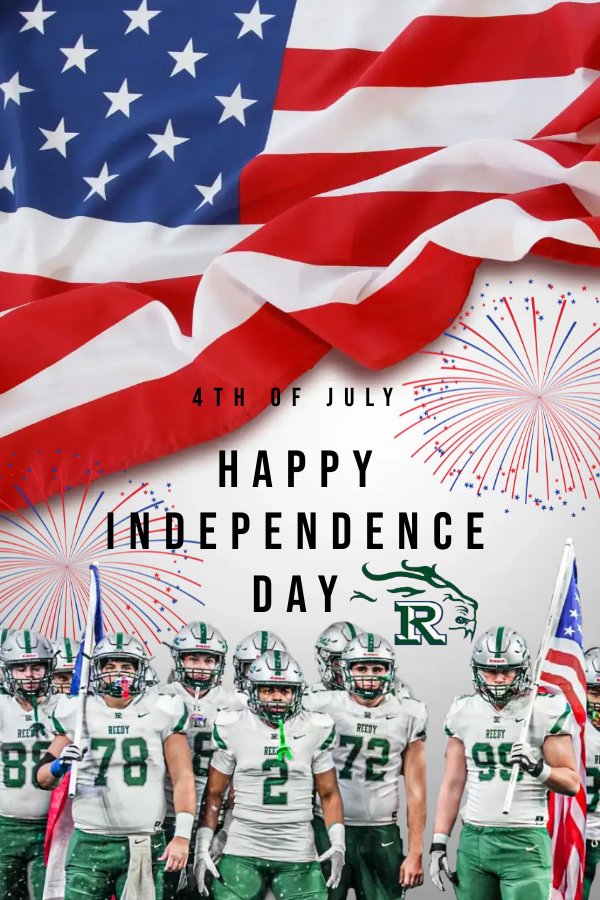 From the Reedy Football Program, Happy Independence Day to everyone! Celebrate this day and this country and be safe! #4thofJuly