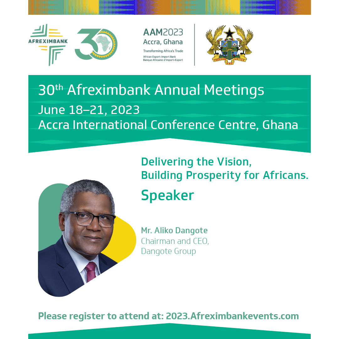 Have you confirmed your attendance to the 30th anniversary edition of Afreximbank Annual Meetings? Mr. Aliko Dangote, Chairman and CEO, Dangote Group will be a speaker at this year’s meetings.