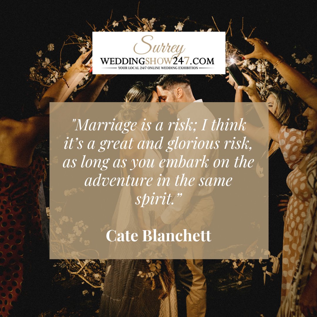 'Marriage is a risk; I think it’s a great and glorious risk, as long as you embark on the adventure in the same spirit.”
Cate Blanchett

#fridayquote #surreyweddingshow247 #exhibition #community #weddingsuppliers #weddingservices #weddingadvice #weddingplanning #surrey