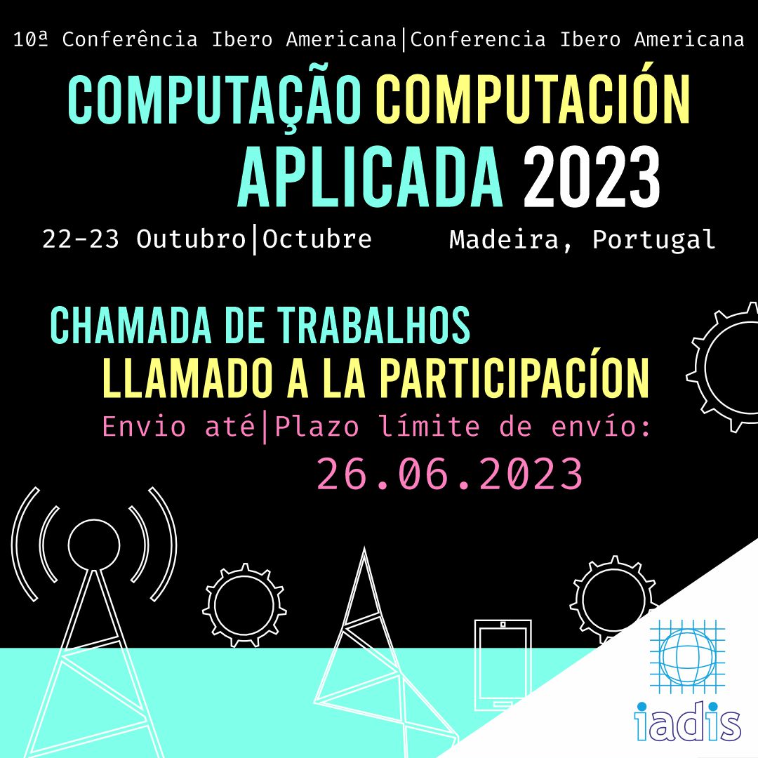 IADIS's tweet image. CIACA 2023: 
10ª Conferência Ibero Americana em Computação Aplicada | 10ª Conferencia Ibero-Americana Computación Aplicada

Prazo Limite para Submissão (2ª Chamada) | Plazo Limite de Envío (2ª Llamada): 26.06.2023
ciaca-conf.org/pt
ciaca-conf.org/es

#appliedcomputing