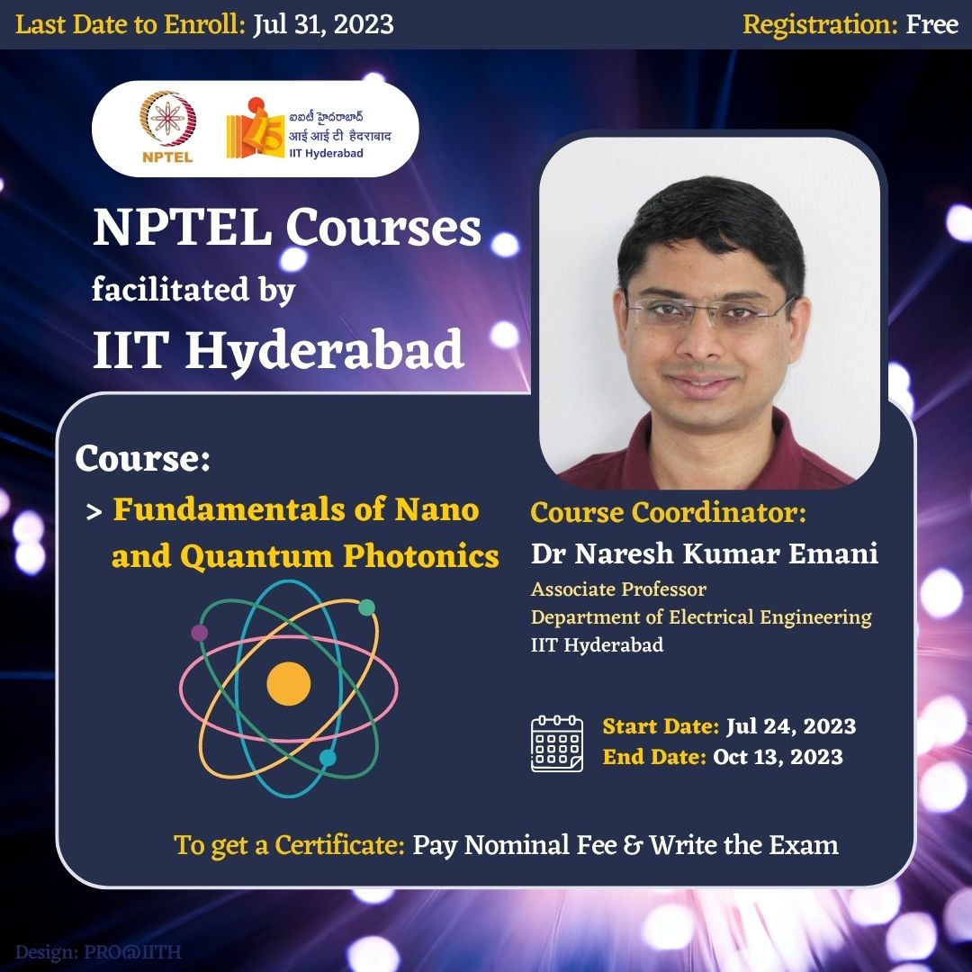 @IITHyderabad, in coordination with #NPTEL, facilitates a 12 Week Course by Dr Naresh Kumar Emani, Associate Professor, Department of #ElectricalEngineering, IITH.

Course Details: Fundamentals of #Nano and #Quantum #Photonics

Know more about Dr Naresh: people.iith.ac.in/nke/…