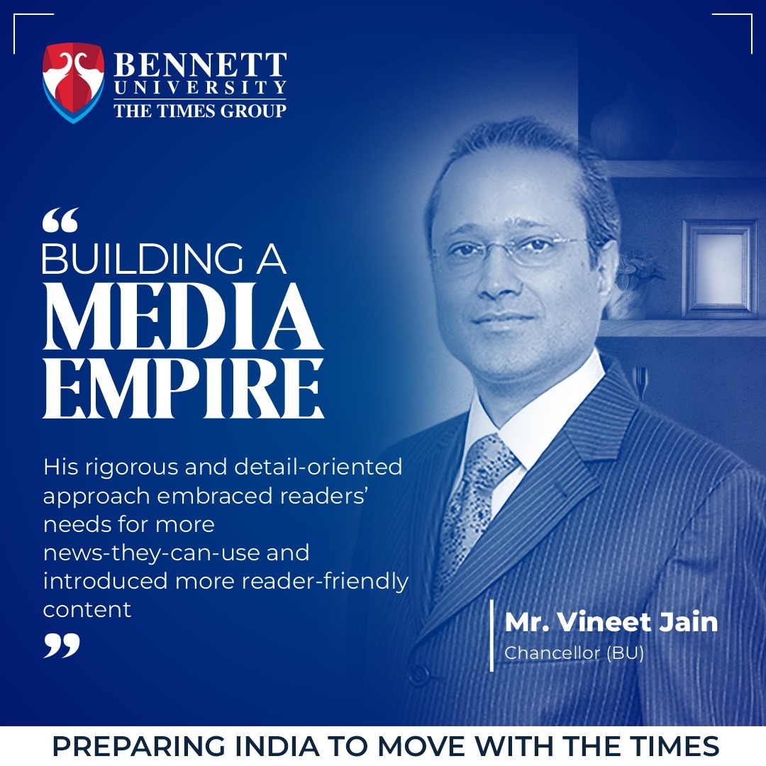 bennettuniv's tweet photo. Chancellor Bennett University, Mr. Vineet Jain has revolutionized the media landscape. With an innovation-driven approach, his initiatives have now become industry standards. https://t.co/54VcwyFR7N