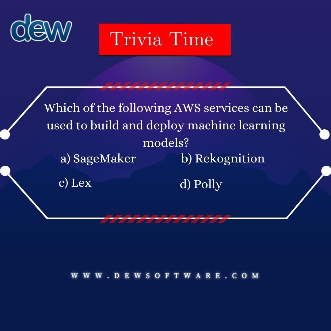 Q) Which of the following AWS services can be used to build and deploy machine learning models ?

Share your answers in comments below !

#ThursdayTrivia #TriviaTime #Aws #machinelearning
#DewSoftware