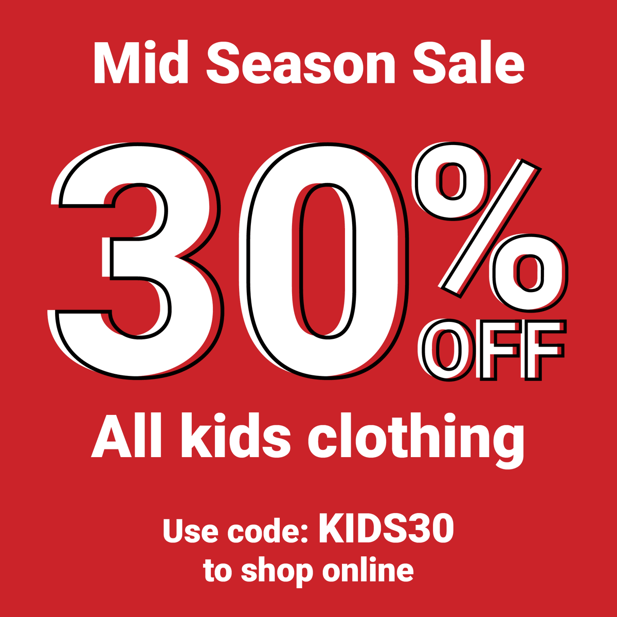Our Mid Season sale has got even better with UP TO 50% OFF IN STORE AND ONLINE! 

Summer has officially arrived with up to 50% off womenswear, and 30% off Kidswear ! 

Use code WOMENS50 online for 50% off womenswear
Use code KIDS30 for 30% off Kidswear