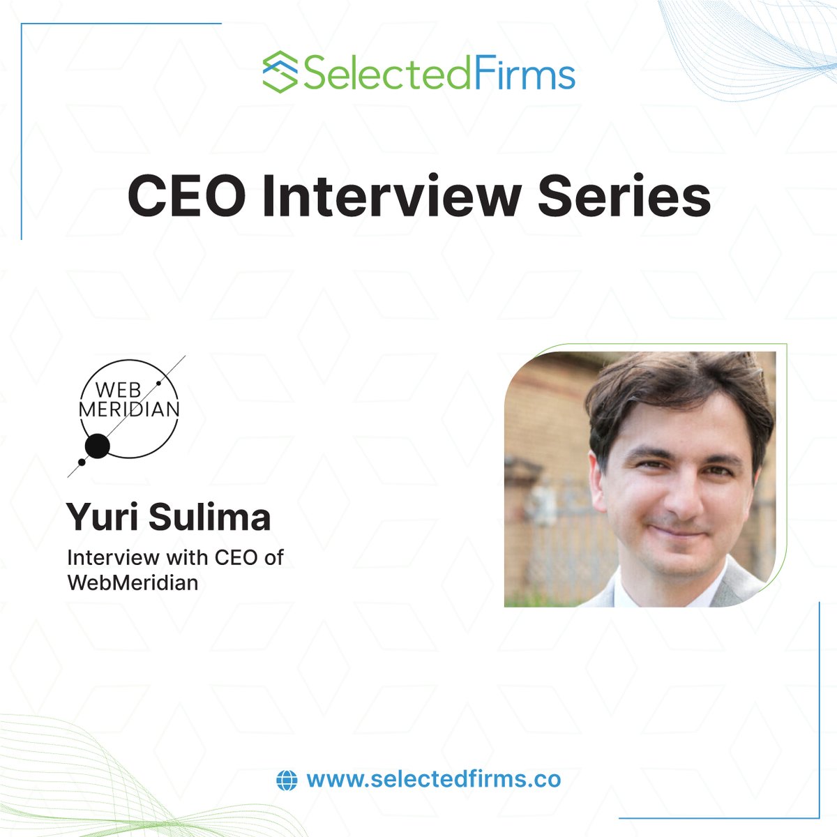 FirmsSelected's tweet photo. SelectedFirms CEO interview series: https://t.co/5FvolUo9mf

Yuri Sulima (Yuri Sulyma)
CEO, WebMeridian

#selectedfirms #ceo #ceointerview #leadership #ecommerce #ecommercebusiness #ecommercedevelopment #ecommercedevelopmentcompany https://t.co/8H9t6o7PMQ