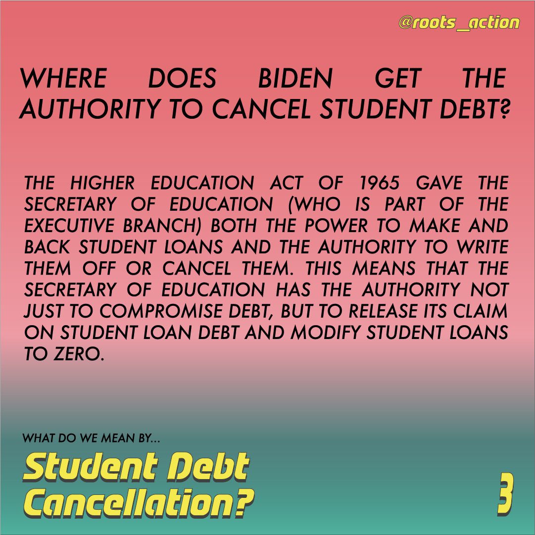 The Higher Education Act of 1965 gives the Secretary of Education (part of executive branch- hi Joe!) the authority to cancel student loans. #CancelStudentDebt