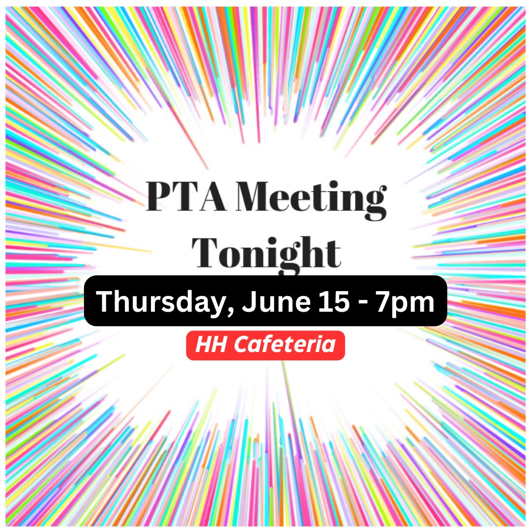 We can’t wait to see you for our final PTA meeting tonight! It will surely be a celebration for many reasons!! ❤️🖤🤍 #HHhappy