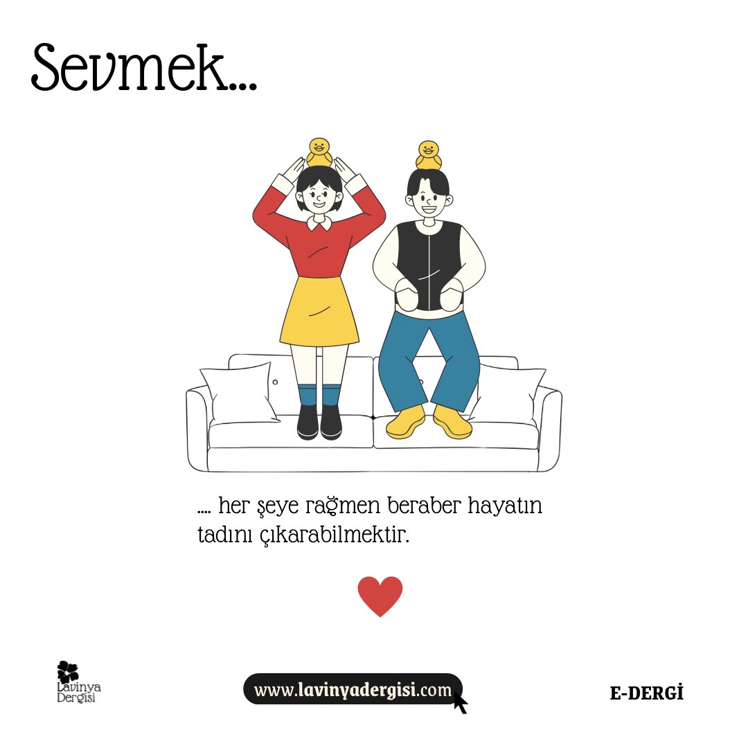 Sevmek… 💐
Her şeye rağmen beraber hayatın tadını çıkarabilmektir. 😊

#LavinyaDergisi #KültürSanat
#EDergi #Sevmek