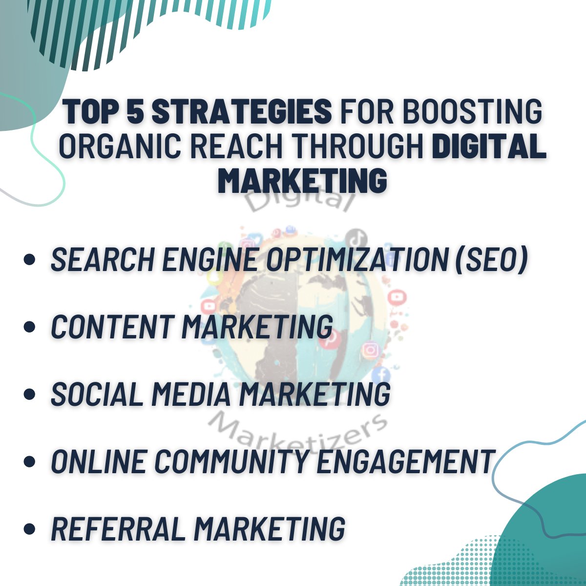 Top 5 #Strategies for Boosting #OrganicReach Through #DigitalMarketing

Search Engine Optimization (SEO)
Content Marketing
Social Media Marketing
Online Community Engagement
Referral Marketing

#DigitalMarketing #SocialMediaMarketing #Business  #DigitalMarketizers #MajidTaufiq