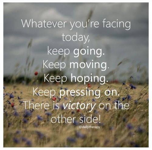 What ever your facing today, keep going, keep moving, keep hoping, keep pressing on. There is victory on the other side. #anorexia #anxiety #eatingdisorder #recovery #nevergiveup #AlwaysKeepFighting #fibromyalgia #cfsme