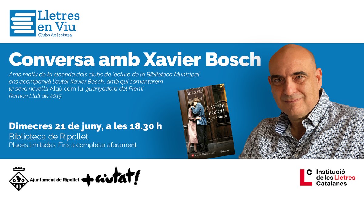 El proper dimecres, l'escriptor Xavier Bosch visitarà Ripollet per comentar el seu llibre 'Algú com tu' amb els #ClubsdeLectura de la Biblioteca. 
L'acte està obert a tota la ciutadania. 

📅 Dimecres 21 de juny, a les 18.30