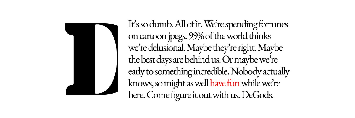 DeGods is on Forbes now.

How DeGods transformed from a "rug" project to a blue-chip, luxury NFT community?