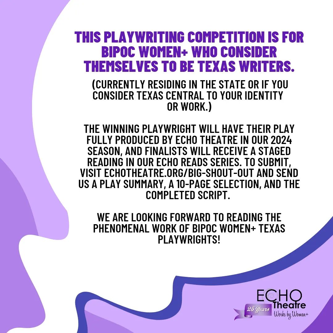 Our Texas Shout Out is accepting submissions! Visit echotheatre.org/big-shout-out to send us a play summary, a 10-page selection, and the completed script. We can't wait to read the phenomenal work of BIPOC women+ Texas playwrights! 

#playwriting #bipoc #texas #contest #writing #women