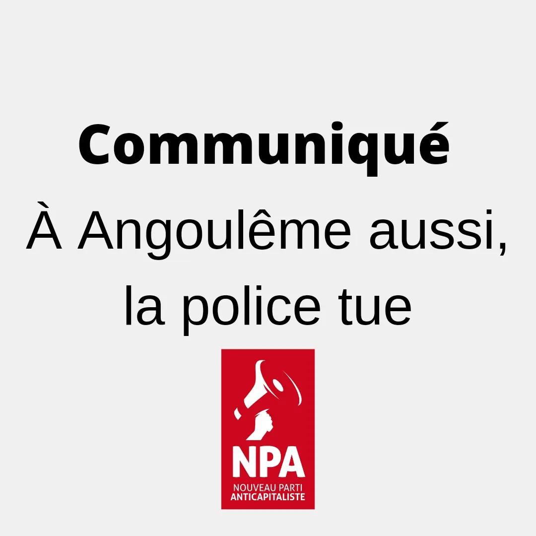 Communiqué du NPA : à Angoulême, la police tue aussi. Thread ⬇️