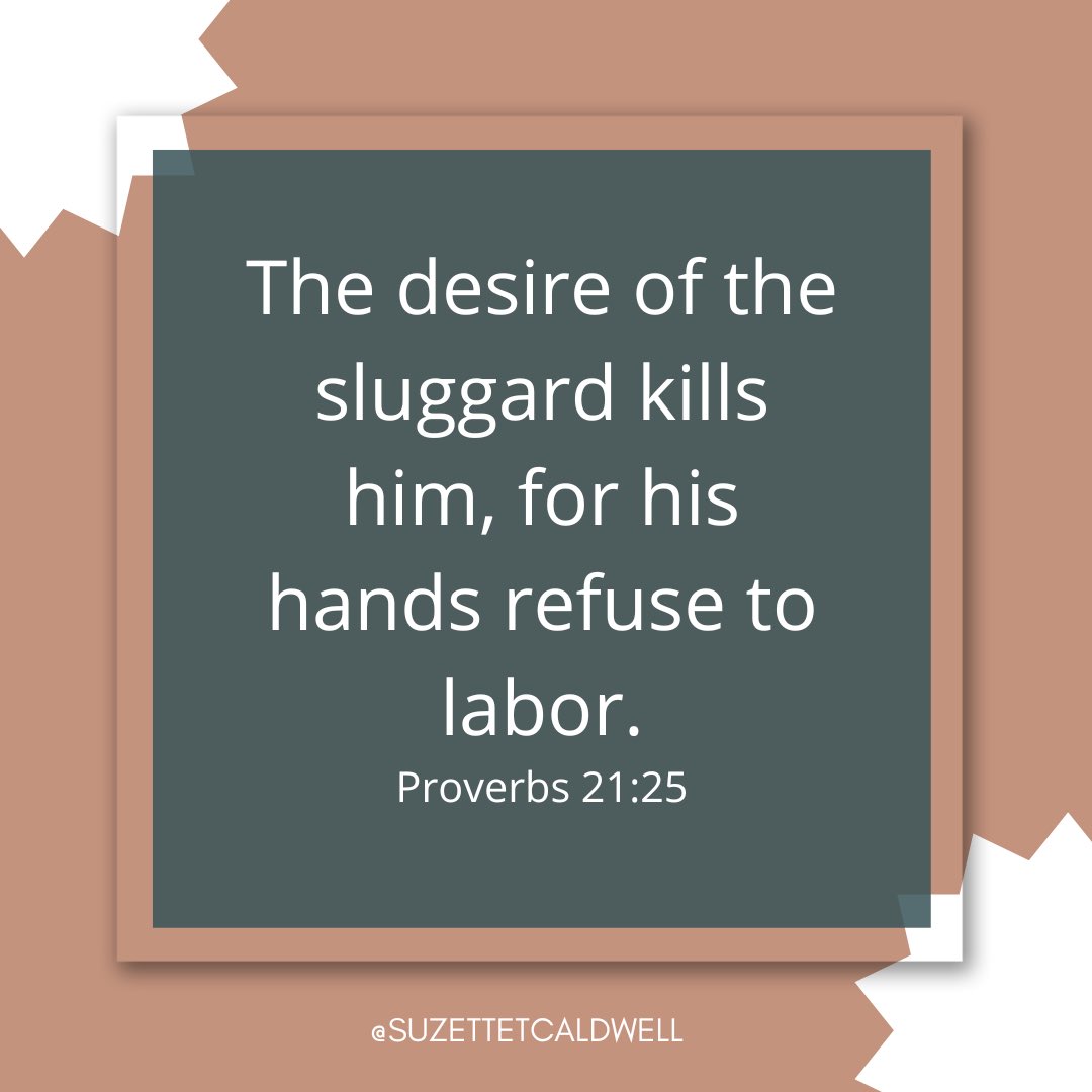 Don't let your own laziness and unwillingness to work lead to your downfall. Your desires and cravings will go unfulfilled because YOU refuse to take action.
Stop blaming the enemy and start working!
#YouCanDoIt #KingdomMindset #GodsPlan #SuzetteTCaldwell #Pray #Praying2Change