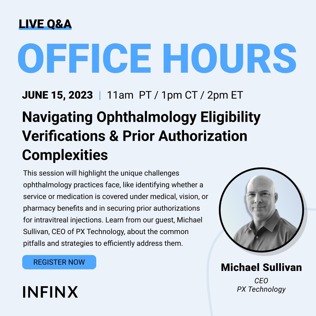 💡Get ready to navigate the intricacies of #Ophthalmology  #PatientAccess. Michael Sullivan, CEO of @PXTechnology, will share strategies to efficiently address common pitfalls. Today @ 11am PT at #InfinxOfficeHours!

Sign up today: hubs.li/Q01TJDmm0

 #PriorAuthorization