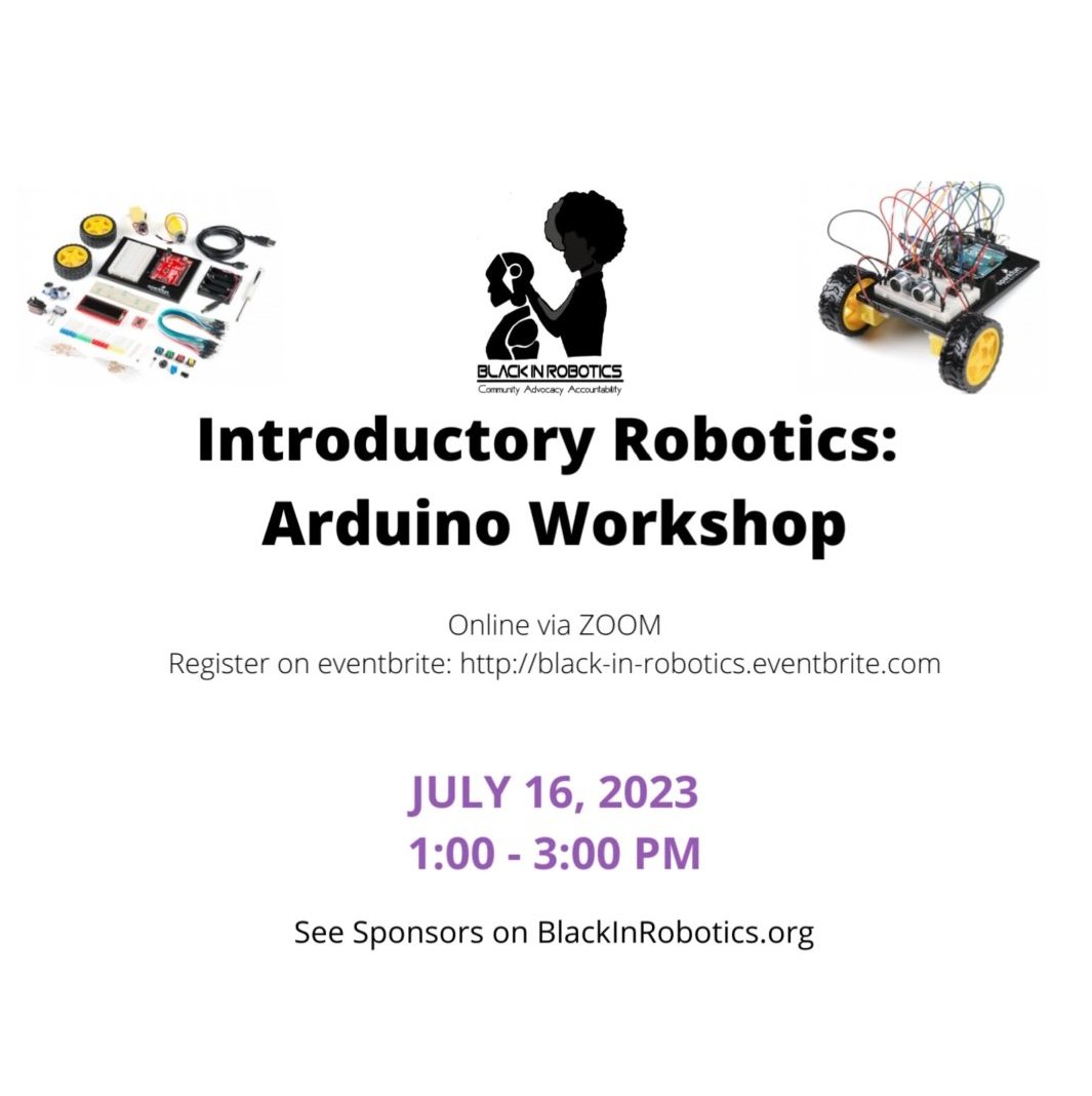 We still have plenty of seats for the Black In Robotics Workshop Introduction to Arduino on 7/16/23 1 - 3 pm EST on Zoom. Registrations will close on 7/2/23 to make sure everyone receives their kit and can do their prework. Only $20.
black-in-robotics.eventbrite.com