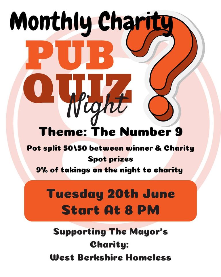 Join us for our first charity quiz next Tuesday. To celebrate our 9 years at the CW the theme will be the number 9. The charity this month is the Mayors chosen charity West Berkshire Homeless. 50% of the pot and 9% of the evening takings will go to the charity. Book a table now.