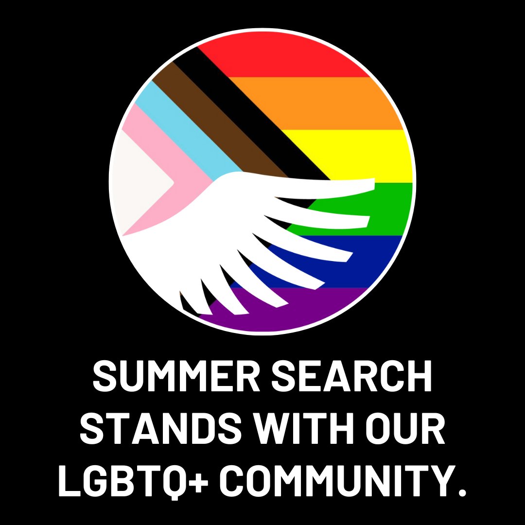 This month, and every month, SUMMER SEARCH STANDS WITH OUR LGBTQ+ COMMUNITY.

Visit summersearch.org/pride2023 to take action to support LGBTQ+ youth to be who they are, comfortably and safely, wherever they go. 

#Pride #UntilWereAllFree #protecttransyouth #LGBTQIA2S