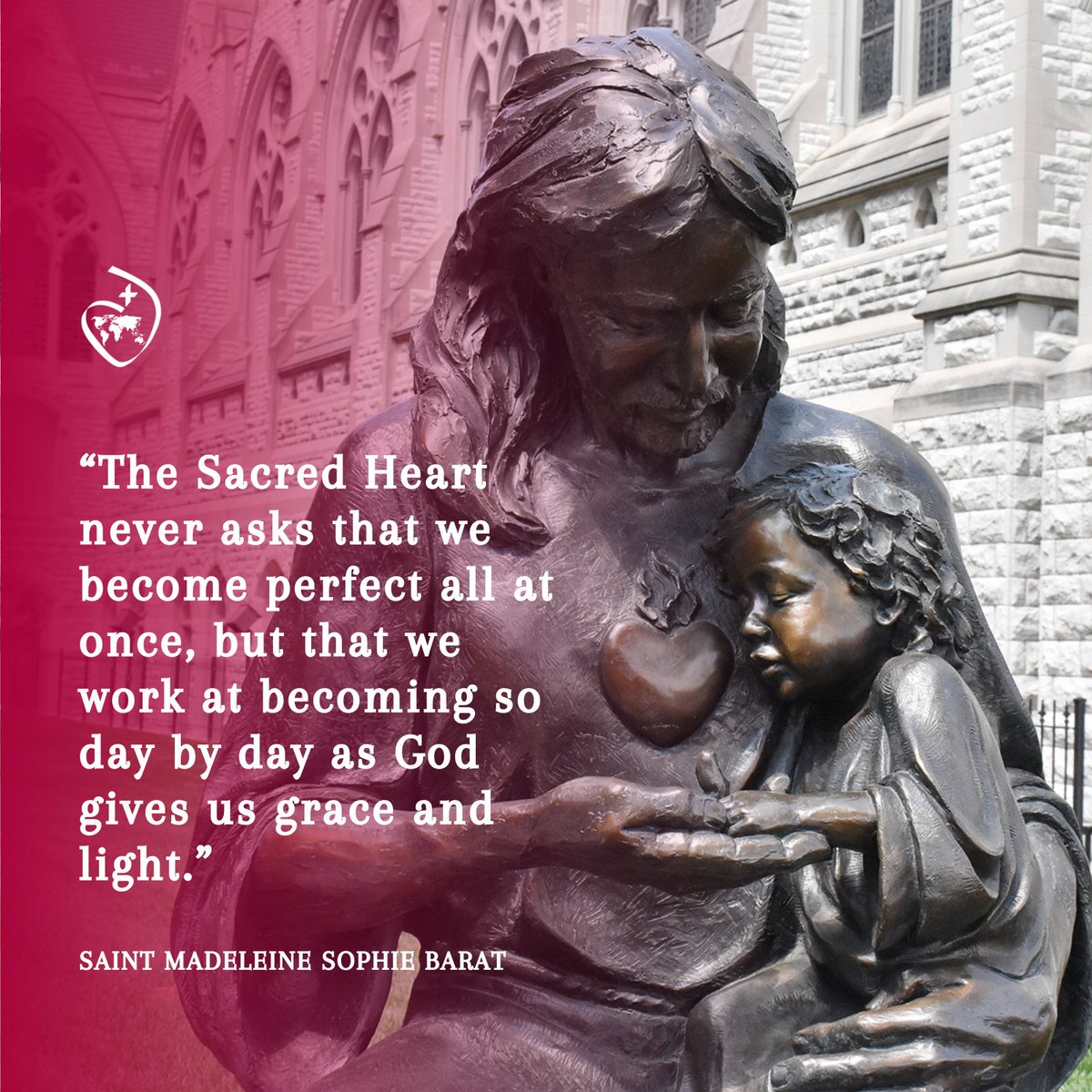 Happy Feast of the Sacred Heart!

“The Sacred Heart never asks that we become perfect all at once, but that we work at becoming so day by day as God gives us grace and light.” – Saint Madeleine Sophie Barat

#FeastOfTheSacredHeart